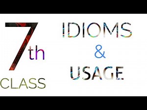 7th Class IDIOMS and usage I 7th class English Grammar