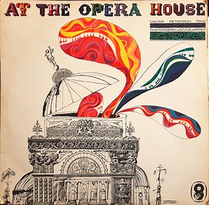 Oscar Peterson Trio – The Modern Jazz Quartet - At The Opera House