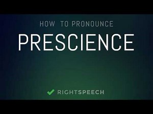 Prescience - How to pronounce Prescience