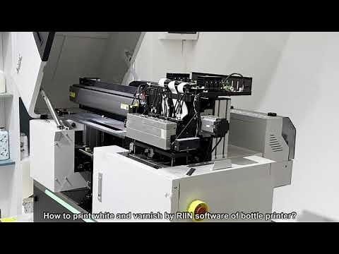 How to print white and varnish by RIIN software of bottle printer?
