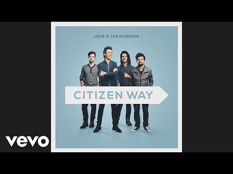 Citizen Way - Where Would I Be Without You