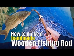 MAKE A FISHING ROD - Fishing in a Lake - HAND MADE FISHING ROD - Wooden Fishing Rod DIY