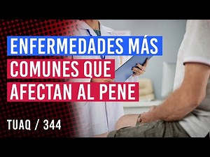 Common diseases that affect the penis