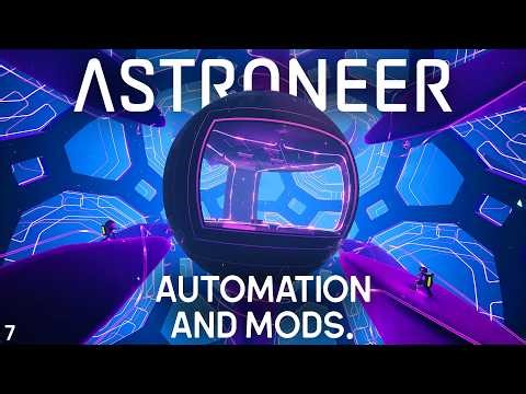 Automation and Mods. - Astroneer - Stream 7
