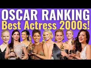 Best Actress Oscar Wins of the 2000s RANKED!