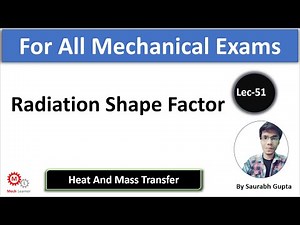 Radiation Shape Factor || Heat Transfer || Lec(51) For GATE/IES