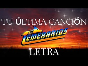 Tu Última Canción - Los Temerarios // Letra [Audio HQ]