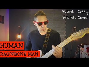 Rag'n'Bone man - Human (traduction en francais) COVER