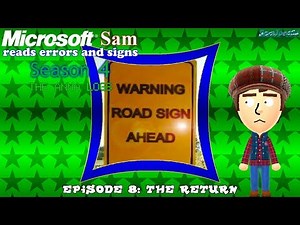 Microsoft Sam reads errors and signs (S4E8.1): The Return