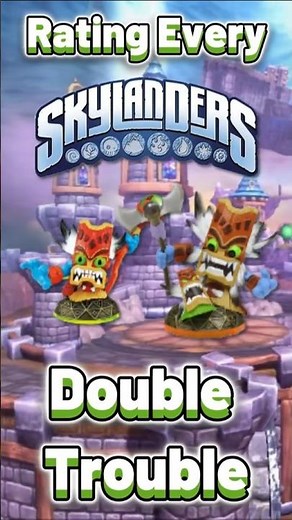 Rating Every Skylander - Double Trouble