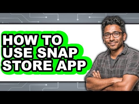 How to Use Snap Store App (updated)
