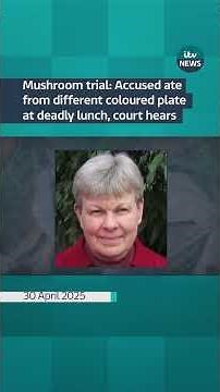 Mushroom trial: Accused ate from different coloured plate at deadly lunch, court hears | ITV News
