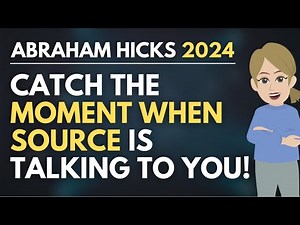 Catch The Moment When Source Is Talking To You! 🦋 Abraham Hicks