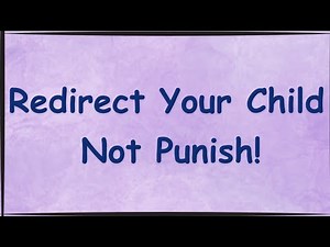 How to Redirect a Child’s Behavior | Positive Parenting Tips