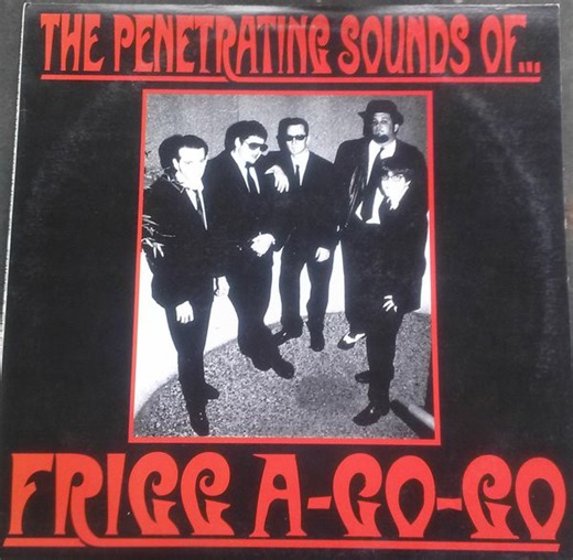 Frigg A-Go-Go - The Penetrating Sounds Of...