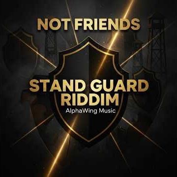 Not Friends – Hardcore Christian Dancehall Song | Stand Guard Riddim | AlphaWing Music