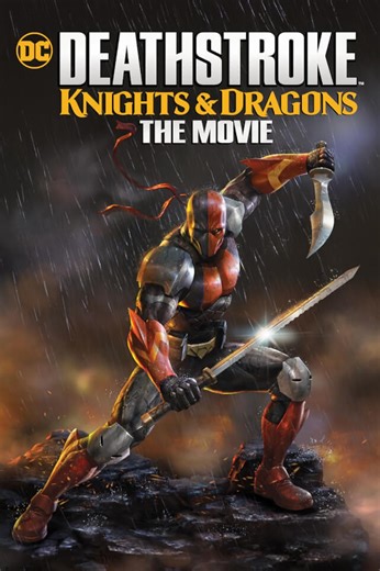 Deathstroke: Knights & Dragons (Video 2020)