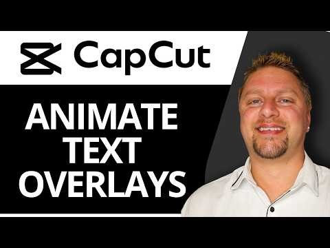How to Animate Text Overlays | CapCut Tutorial 2026