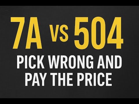 SBA 7a vs 504 Loan: Pick Wrong and Pay the Price