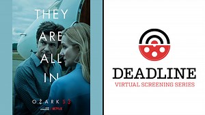 ‘Ozark’ Team Talks Going All In On Wild Season 3 Finale – Deadline Virtual Screening Series