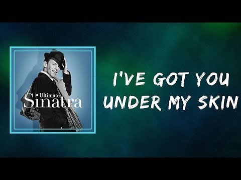 Frank Sinatra - I've Got You Under My Skin (Lyrics)