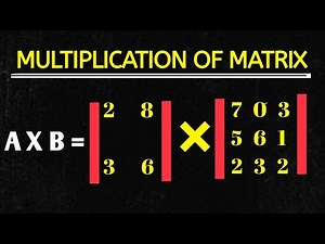 how to multiply matrix/ multiplication of matrix grade 12