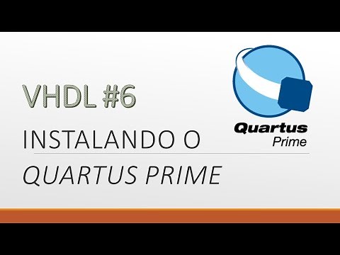 VHDL #6 - Instalação do Quartus Prime Lite e do ModelSim