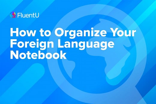 How to Organize Your Foreign Language Notebook | FluentU Language Blog
