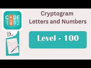 Cryptogram Level 100 | Cryptogram Letters and Numbers Answers