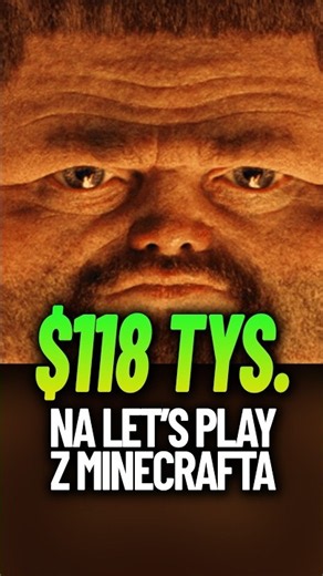 118 tysięcy dolarów na Let's Play Minecraft