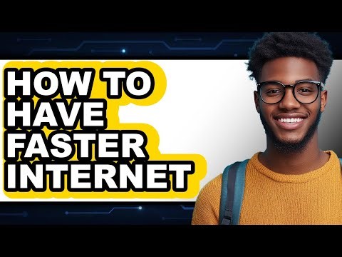 How to Have Faster Internet - Step by Step