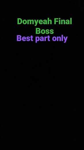 Domyeah - Final Boss [Best Part Only]