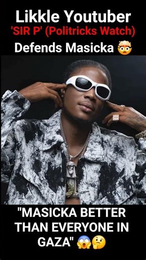 Politricks Watch 'Sir P' DEFENDS Masicka in ongoing war 😮 Says Masicka better than Tommy Lee & Gaza