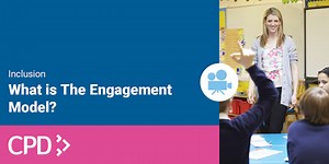 What is The Engagement Model? Inclusion Video CPD