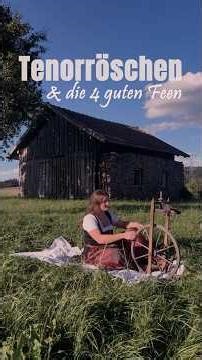 Tenorröschen & die 4 guten Feen