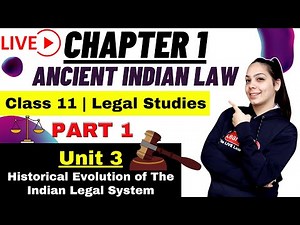 Ancient Indian Law | Legal Studies Class 11 | Unit 3 Historical Evolution of The Indian Legal System