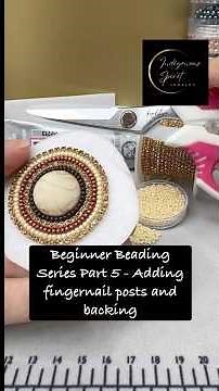 Beginner Beading Series Part 5 - Adding Fingernail Posts & Backing