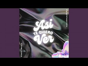 Asi Te Quiero Ver (feat. Natt Music)