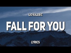 Lio Kalebic - fall for you (Lyrics)
