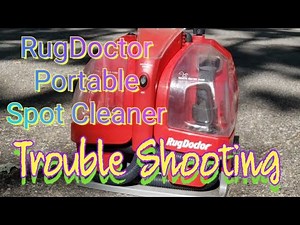 RugDoctor Portable Spot Cleaner Trouble Shooting Guide / Troubleshooting Guide