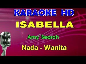 ISABELLA - AMY SEARCH | KARAOKE Nada Wanita