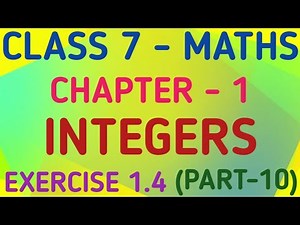 Class 7 Maths | Chapter 1 – Integers | Exercise 1.4 | CBSE | NCERT | GeopByte | Part-10