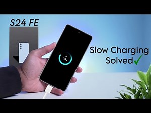How to Fix Slow Charging Problem on Samsung Galaxy S24 FE