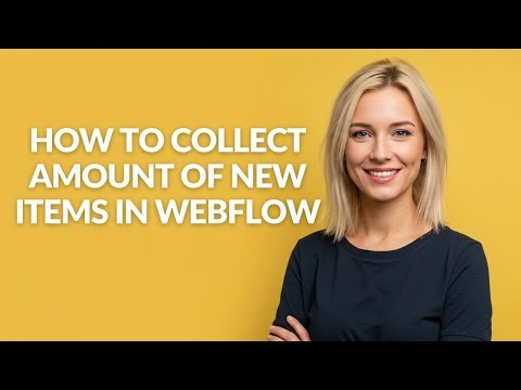 How to Collect Amount Of New Items In Webflow - Julia'sTutorials