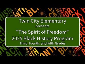 Twin City Elementary Black History Program 2025: Third, Fourth, and Fifth Grade Performance