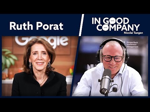 Ruth Porat - President of Alphabet | Podcast | In Good Company | Norges Bank Investment Management
