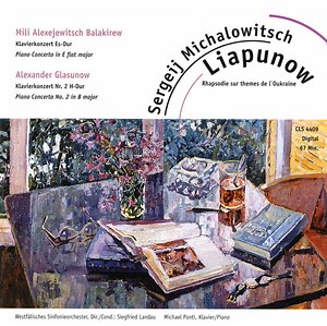 Liapunov / Balakirev / Glasunow, Westfälisches Sinfonieorchester, Siegfried Landau, Michael Ponti - Piano Concertos / Rhapsody On Themes From The Ukraine For Piano & Orchestra