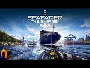 SEAFARER The Ship Sim - Gameplay!