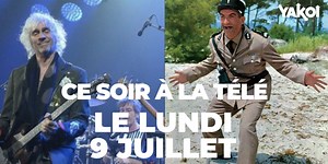 Yakoi à regarder à la télé ce soir (lundi 9 juillet) ?
