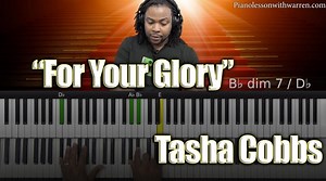 For Your Glory - Tasha Cobbs- (Key of Ab) – Piano Lesson With Warren